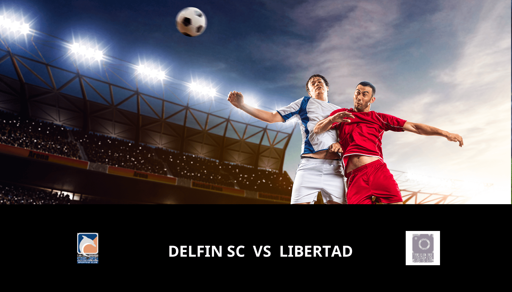 Prediction for Delfin SC VS Libertad on 25/03/2024 Analysis of the match